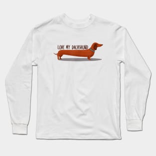 Love My Dachshund Long Sausage Dog Long Sleeve T-Shirt